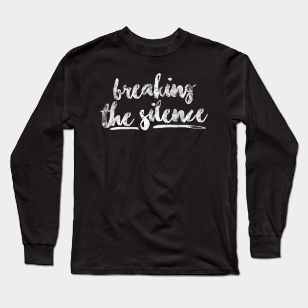 'Breaking The Silence' Social Inclusion Shirt Long Sleeve T-Shirt by ourwackyhome